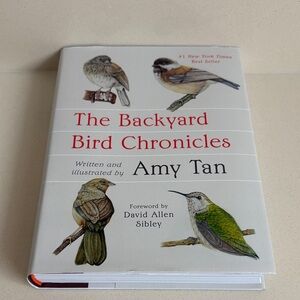 NWT The Backyard Bird Chronicles by - Amy Tan